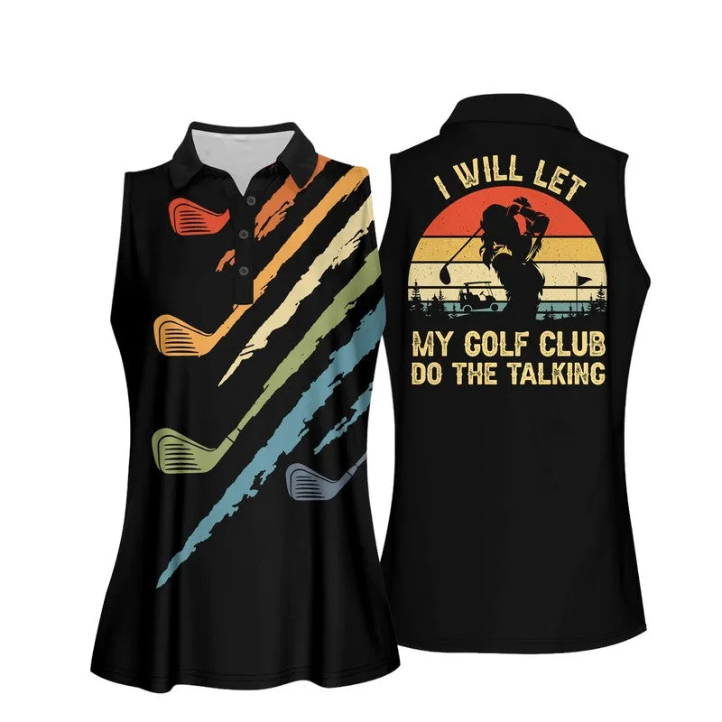 I Will Let My Golf Club Do The Talking WOMEN SLEEVELESS POLO SHIRT, Women's Sleeveless Polo Shirts Quick Dry Golf Shirt